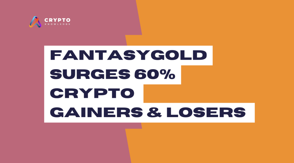 Crypto Gainers and Losers - FAntasygold surges 60%