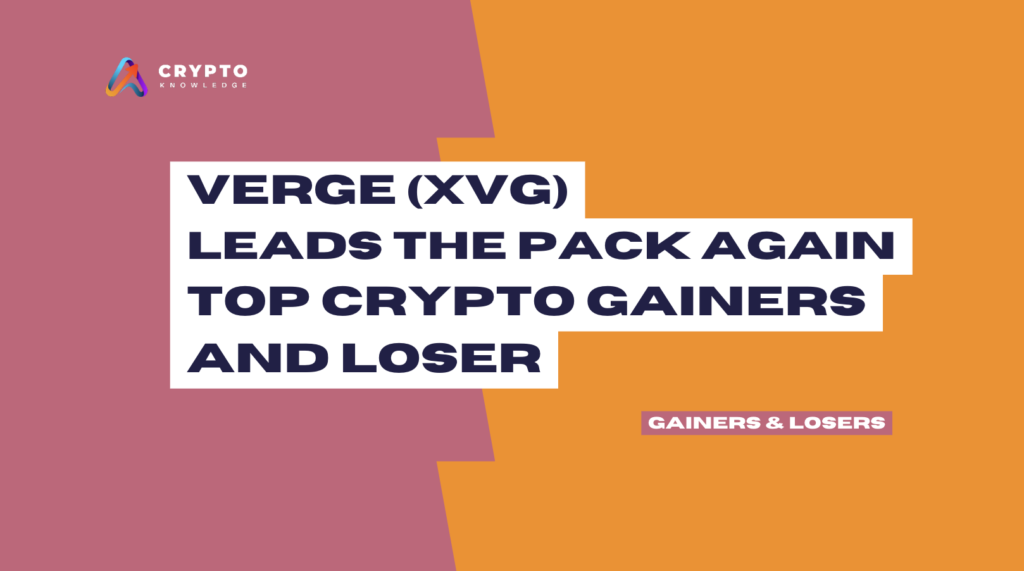 VERGE XVG Leads CRypto Gainers and losers